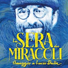 La Sera dei Miracoli - Omaggio a Lucio Dalla